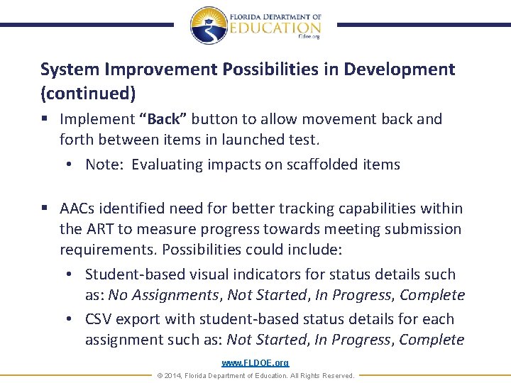 System Improvement Possibilities in Development (continued) § Implement “Back” button to allow movement back
