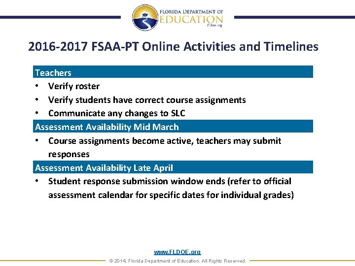 2016 -2017 FSAA-PT Online Activities and Timelines Teachers • Verify roster • Verify students