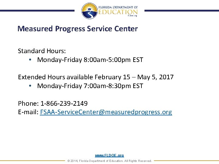 Measured Progress Service Center Standard Hours: • Monday-Friday 8: 00 am-5: 00 pm EST