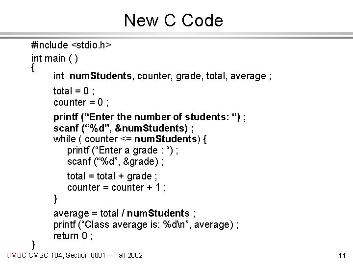 New C Code #include <stdio. h> int main ( ) { int num. Students,