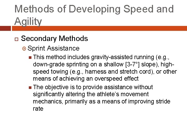 Methods of Developing Speed and Agility Secondary Methods Sprint This Assistance method includes gravity-assisted Methods of Developing Speed and Agility Secondary Methods Sprint This Assistance method includes gravity-assisted