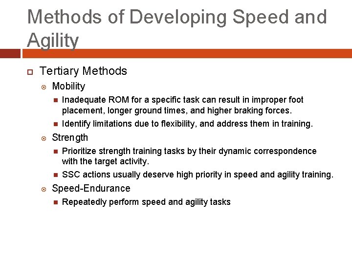 Methods of Developing Speed and Agility Tertiary Methods Mobility Strength Inadequate ROM for a