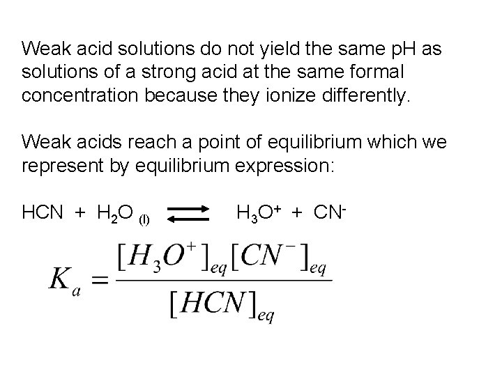 Weak acid solutions do not yield the same p. H as solutions of a Weak acid solutions do not yield the same p. H as solutions of a