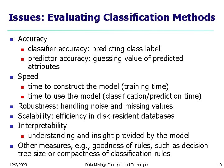 Issues: Evaluating Classification Methods n n n Accuracy n classifier accuracy: predicting class label
