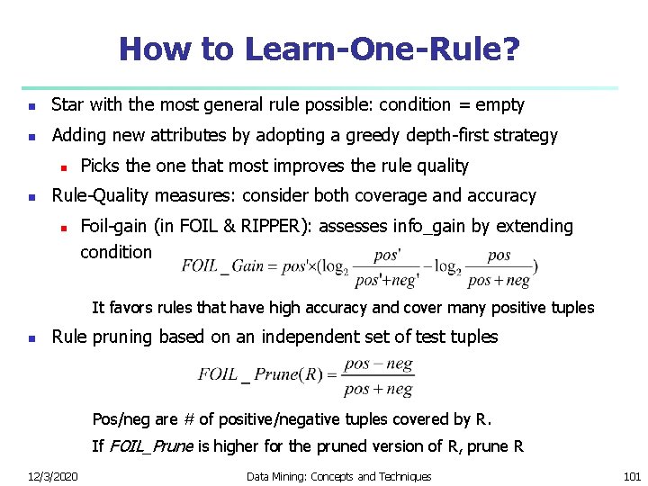 How to Learn-One-Rule? n Star with the most general rule possible: condition = empty