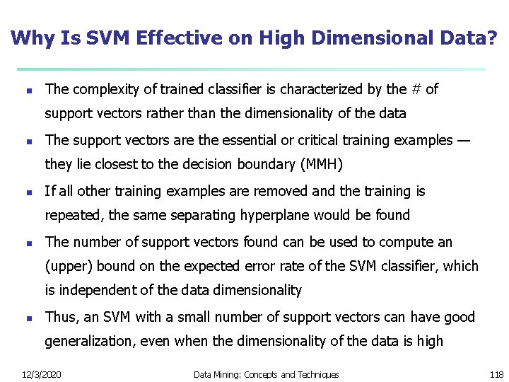 Why Is SVM Effective on High Dimensional Data? n The complexity of trained classifier