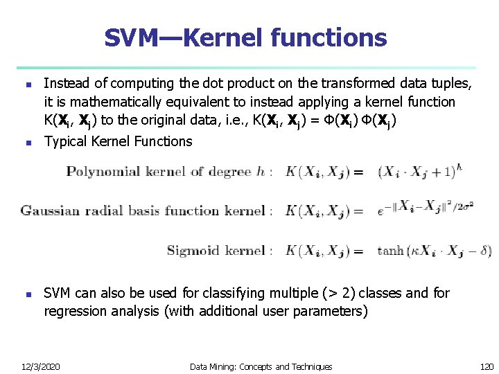 SVM—Kernel functions n n n Instead of computing the dot product on the transformed