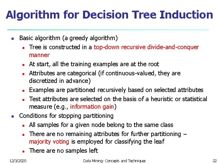 Algorithm for Decision Tree Induction n n Basic algorithm (a greedy algorithm) n Tree