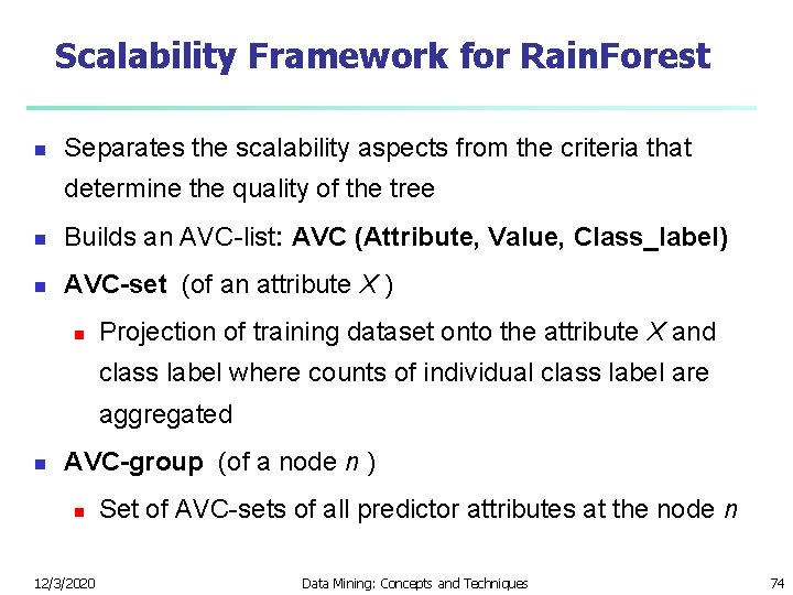 Scalability Framework for Rain. Forest n Separates the scalability aspects from the criteria that