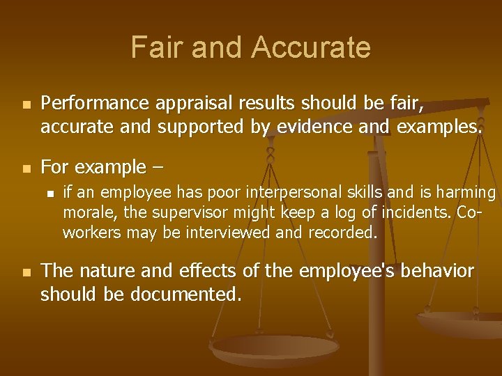 Fair and Accurate n n Performance appraisal results should be fair, accurate and supported