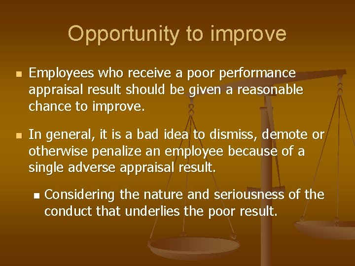Opportunity to improve n n Employees who receive a poor performance appraisal result should