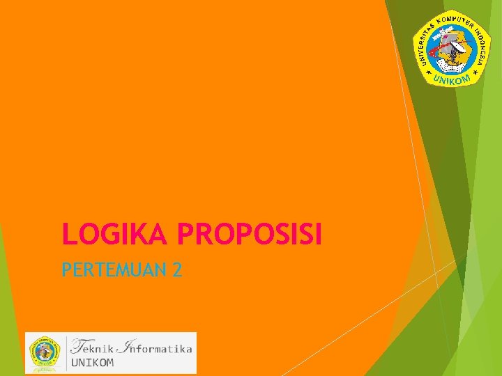 LOGIKA PROPOSISI PERTEMUAN 2 