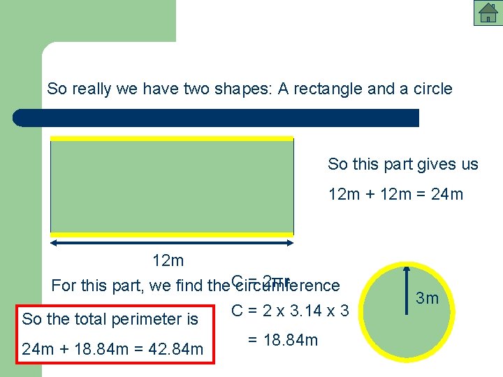 So really we have two shapes: A rectangle and a circle So this part