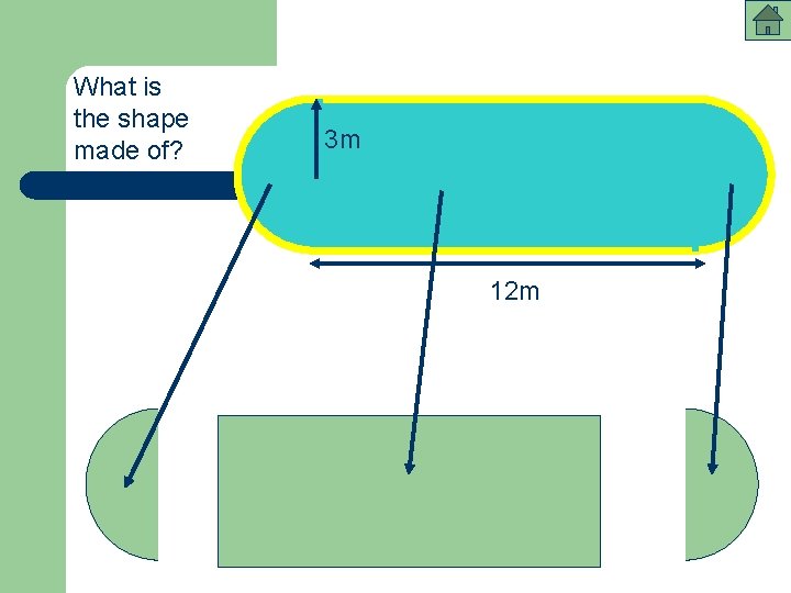 What is the shape made of? 3 m 12 m 