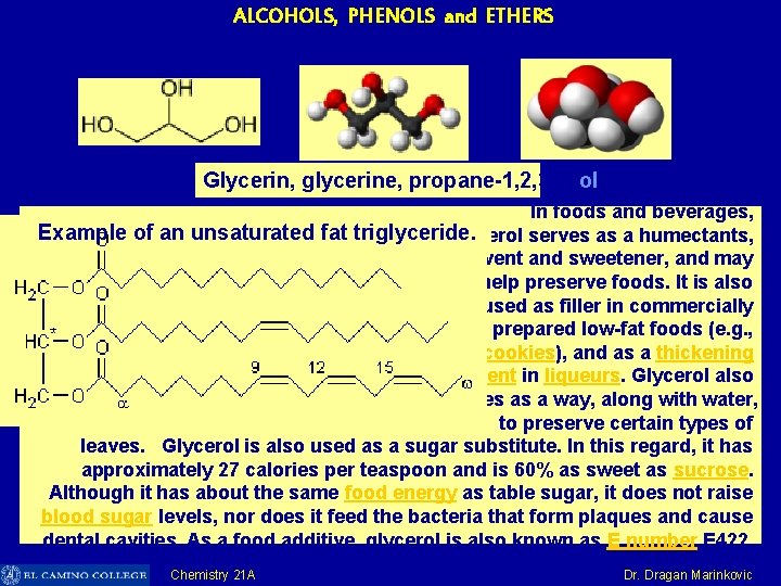 ALCOHOLS, PHENOLS and ETHERS Glycerin, glycerine, propane-1, 2, 3 -triol In foods and beverages,