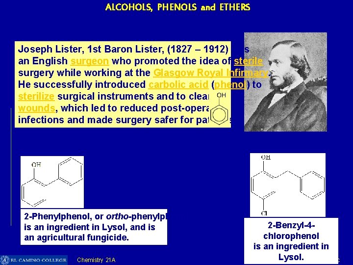ALCOHOLS, PHENOLS and ETHERS Joseph Lister, 1 st Baron Lister, (1827 – 1912) was