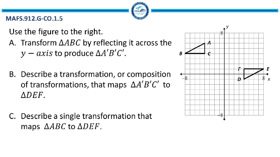 MAFS. 912. G-CO. 1. 5 Use the figure to the right. 