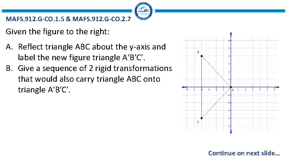 MAFS. 912. G-CO. 1. 5 & MAFS. 912. G-CO. 2. 7 Given the figure