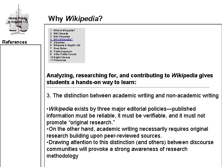 Why Wikipedia? References 1 What is Wikipedia? 2 Wiki Hazards 3 Wiki Potentials 4 Why Wikipedia? References 1 What is Wikipedia? 2 Wiki Hazards 3 Wiki Potentials 4