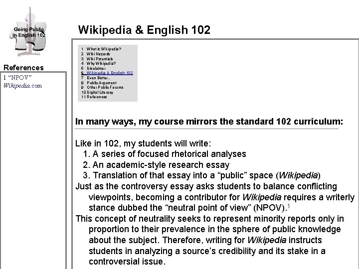 Wikipedia & English 102 References 1 “NPOV” Wikipedia. com 1 What is Wikipedia? 2 Wikipedia & English 102 References 1 “NPOV” Wikipedia. com 1 What is Wikipedia? 2