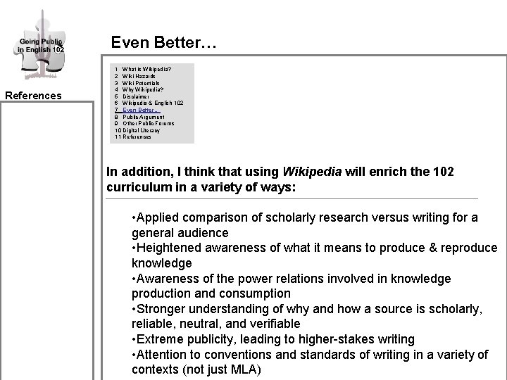 Even Better… References 1 What is Wikipedia? 2 Wiki Hazards 3 Wiki Potentials 4 Even Better… References 1 What is Wikipedia? 2 Wiki Hazards 3 Wiki Potentials 4