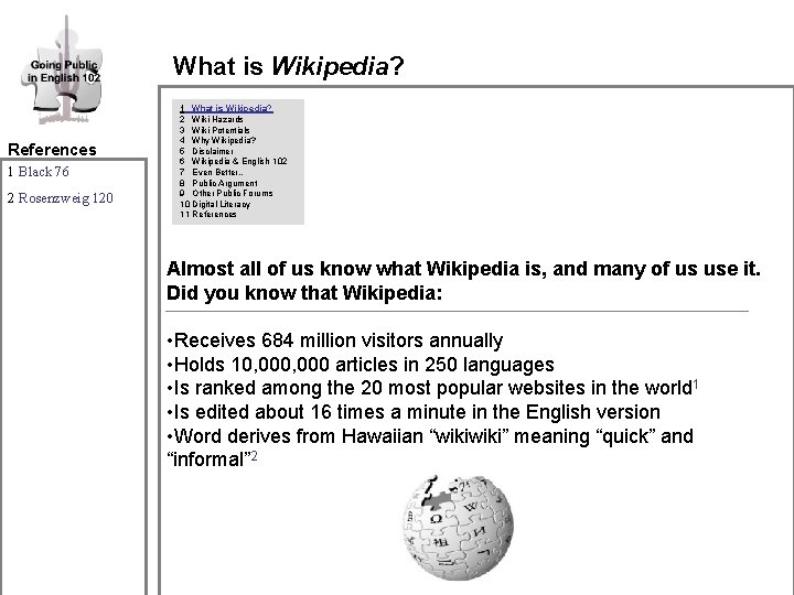 What is Wikipedia? References 1 Black 76 2 Rosenzweig 120 1 What is Wikipedia? What is Wikipedia? References 1 Black 76 2 Rosenzweig 120 1 What is Wikipedia?