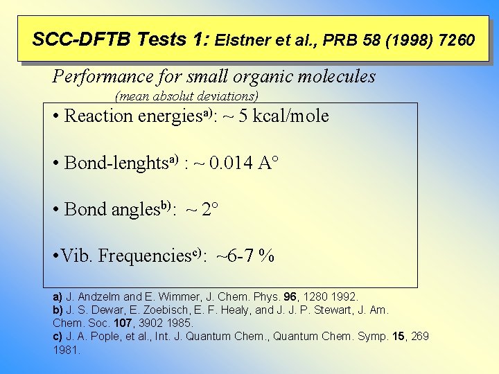 SCC-DFTB Tests 1: Elstner et al. , PRB 58 (1998) 7260 Performance for small SCC-DFTB Tests 1: Elstner et al. , PRB 58 (1998) 7260 Performance for small