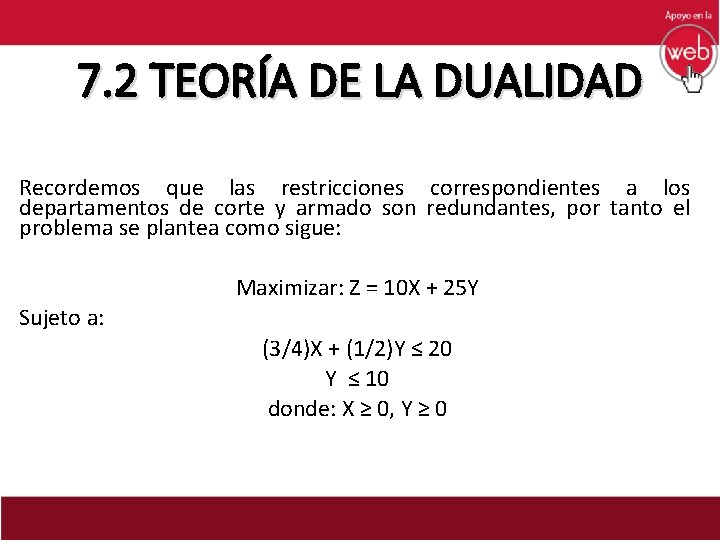 7. 2 TEORÍA DE LA DUALIDAD Recordemos que las restricciones correspondientes a los departamentos