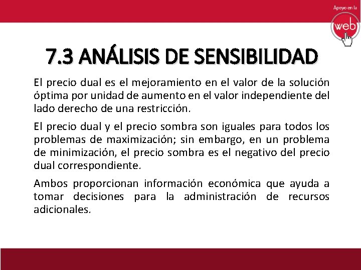 7. 3 ANÁLISIS DE SENSIBILIDAD El precio dual es el mejoramiento en el valor