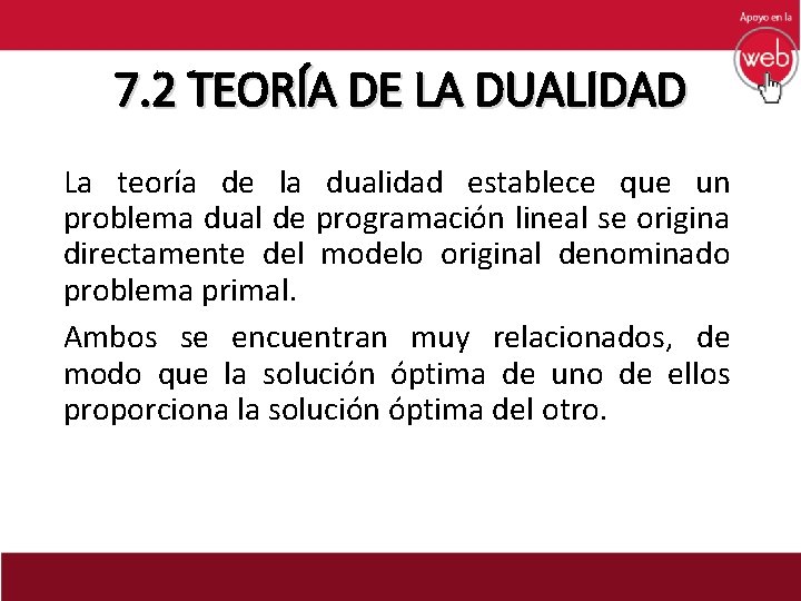 7. 2 TEORÍA DE LA DUALIDAD La teoría de la dualidad establece que un