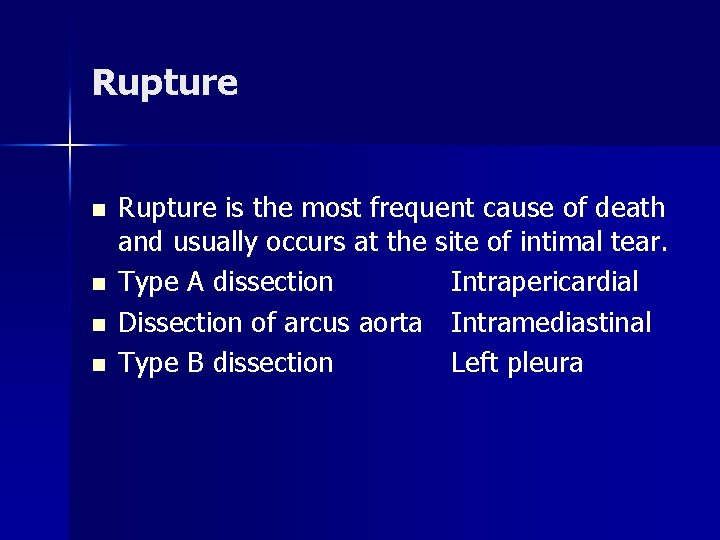 Rupture n n Rupture is the most frequent cause of death and usually occurs Rupture n n Rupture is the most frequent cause of death and usually occurs