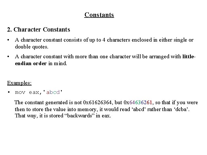 Constants 2. Character Constants • A character constant consists of up to 4 characters