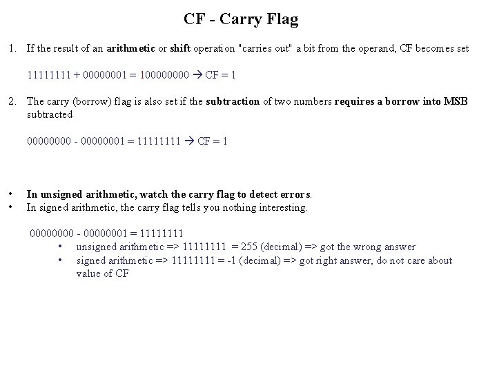 CF - Carry Flag 1. If the result of an arithmetic or shift operation