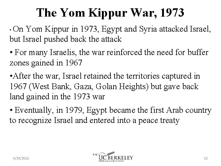 The Yom Kippur War, 1973 • On Yom Kippur in 1973, Egypt and Syria