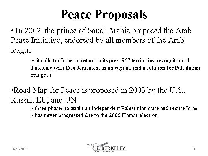 Peace Proposals • In 2002, the prince of Saudi Arabia proposed the Arab Pease