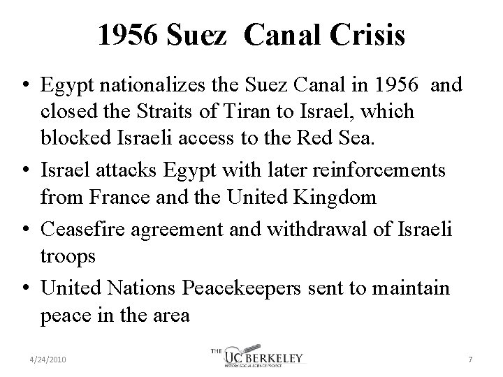 1956 Suez Canal Crisis • Egypt nationalizes the Suez Canal in 1956 and closed