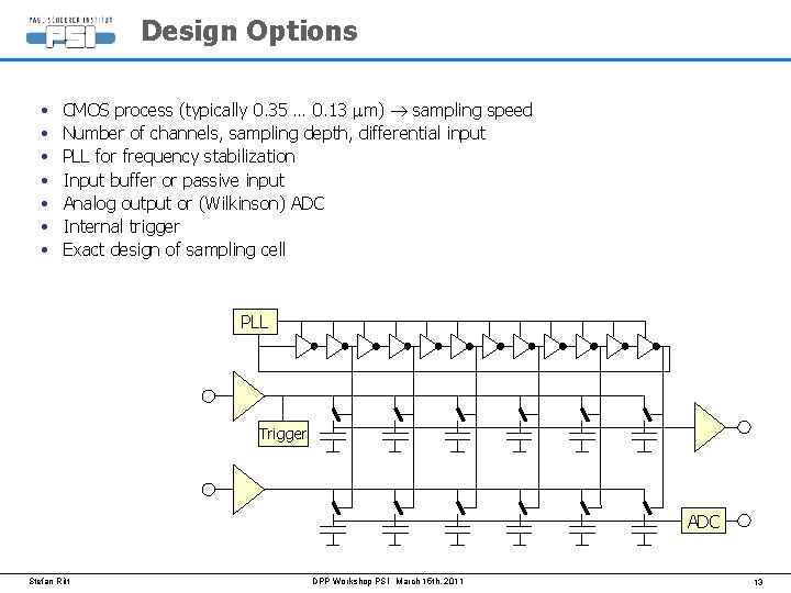 Design Options • • CMOS process (typically 0. 35 … 0. 13 mm) sampling