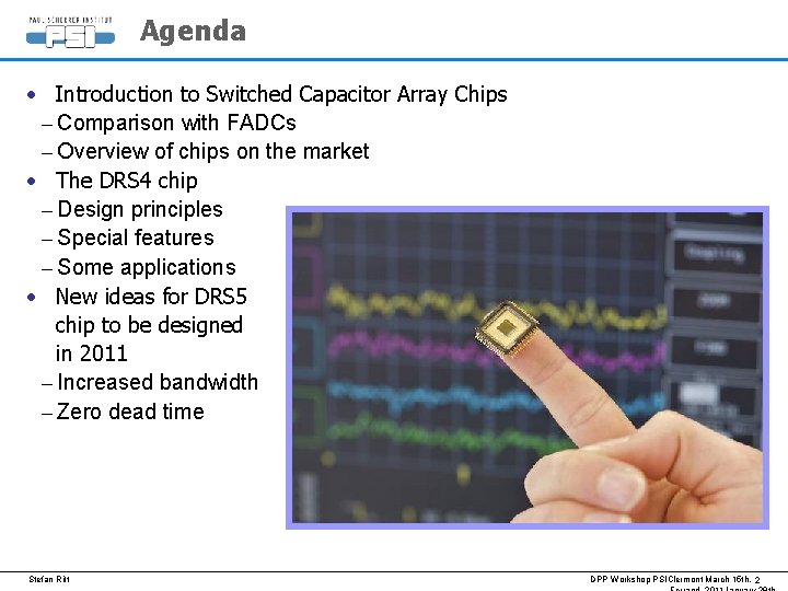 Agenda • Introduction to Switched Capacitor Array Chips – Comparison with FADCs – Overview