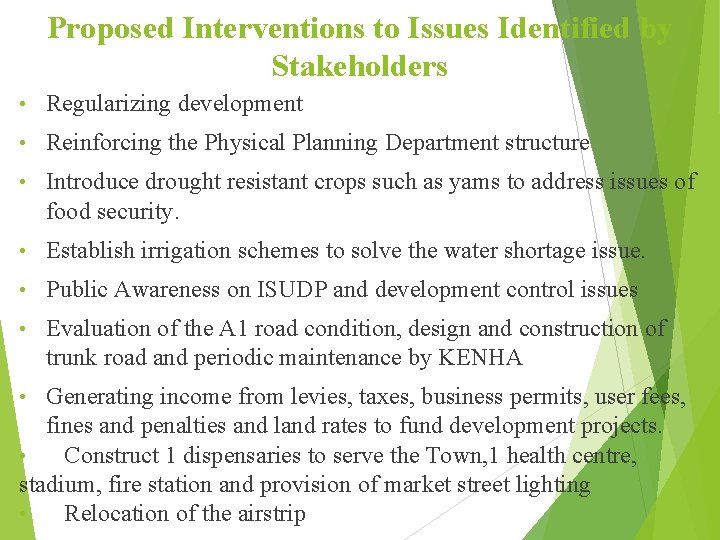 Proposed Interventions to Issues Identified by Stakeholders • Regularizing development • Reinforcing the Physical