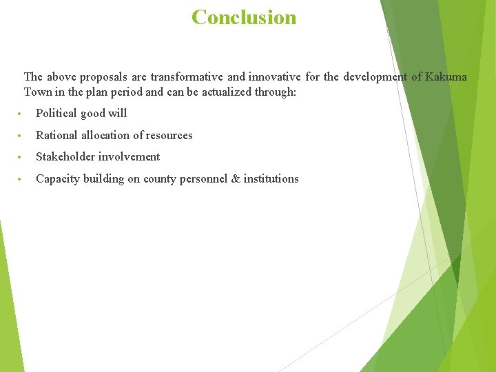Conclusion The above proposals are transformative and innovative for the development of Kakuma Town
