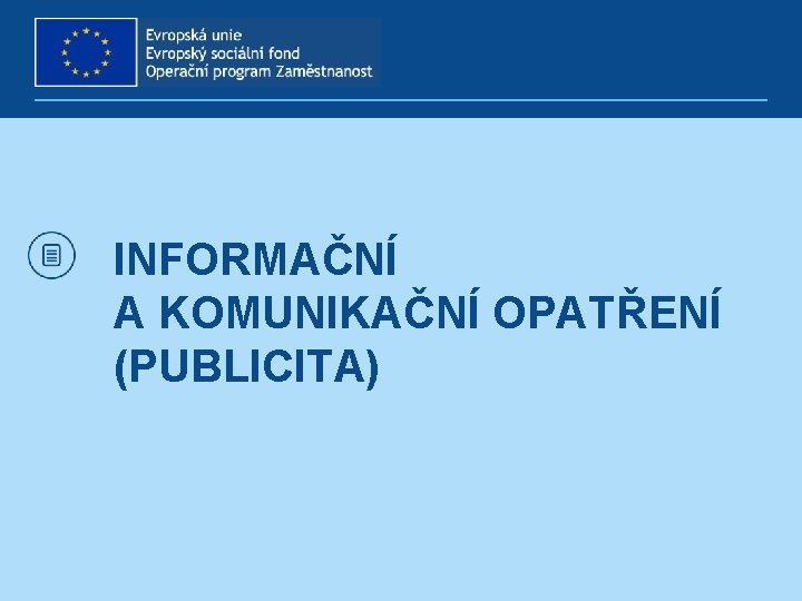 INFORMAČNÍ A KOMUNIKAČNÍ OPATŘENÍ (PUBLICITA) 