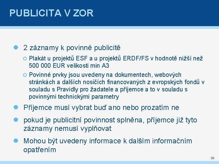 PUBLICITA V ZOR 2 záznamy k povinné publicitě Plakát u projektů ESF a u