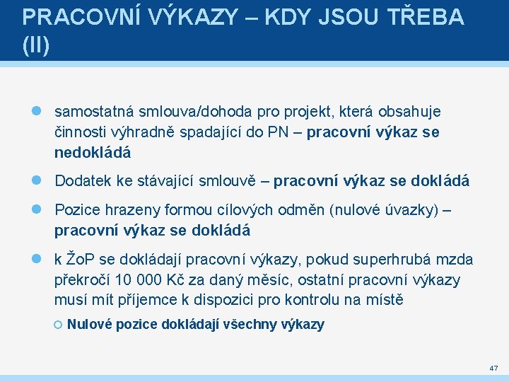 PRACOVNÍ VÝKAZY – KDY JSOU TŘEBA (II) samostatná smlouva/dohoda projekt, která obsahuje činnosti výhradně