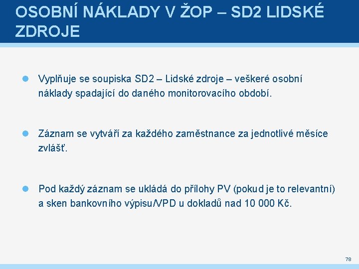 OSOBNÍ NÁKLADY V ŽOP – SD 2 LIDSKÉ ZDROJE Vyplňuje se soupiska SD 2