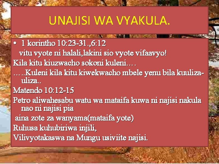 UNAJISI WA VYAKULA. • 1 korintho 10: 23 -31. , 6: 12 vitu vyote