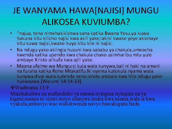 JE WANYAMA HAWA[NAJISI] MUNGU ALIKOSEA KUVIUMBA? • “najua, tena nimehakikishwa sana katika Bwana Yesu,