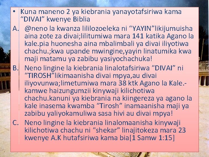  • Kuna maneno 2 ya kiebrania yanayotafsiriwa kama “DIVAI” kwenye Biblia A. @neno