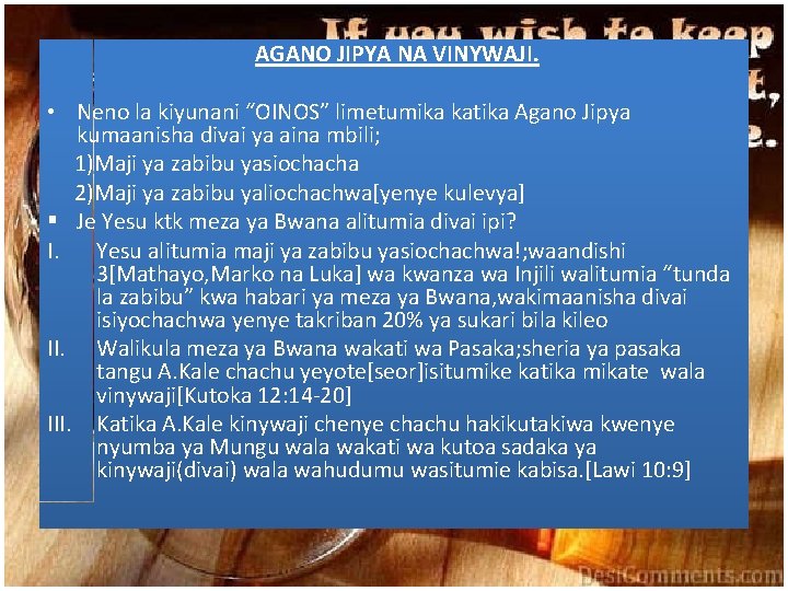 AGANO JIPYA NA VINYWAJI. • Neno la kiyunani “OINOS” limetumika katika Agano Jipya kumaanisha