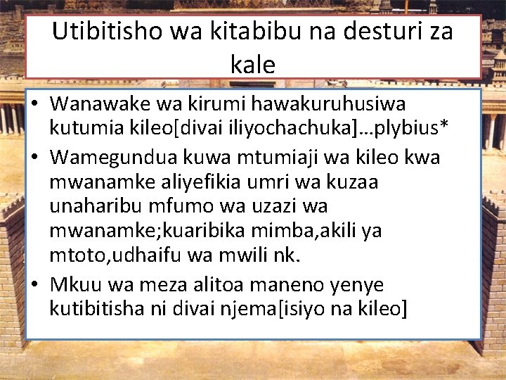 Utibitisho wa kitabibu na desturi za kale • Wanawake wa kirumi hawakuruhusiwa kutumia kileo[divai