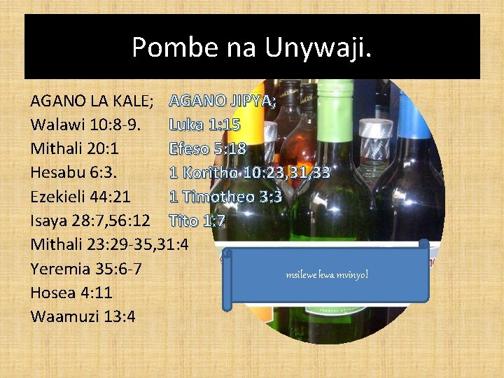 Pombe na Unywaji. AGANO LA KALE; AGANO JIPYA; Walawi 10: 8 -9. Luka 1: